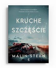 ksiazka tytu: Kruche szczcie autor: Stehn Malin