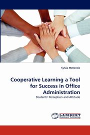 ksiazka tytu: Cooperative Learning a Tool for Success in Office Administration autor: McKenzie Sylvia