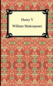 Henry V (Henry the Fifth), Shakespeare William