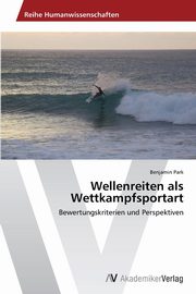 Wellenreiten als Wettkampfsportart, Park Benjamin