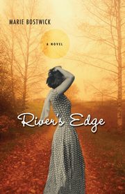 River's Edge, Bostwick Marie