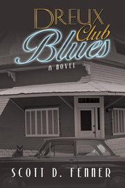 Dreux Club Blues, Fenner Scott D.