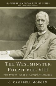 The Westminster Pulpit vol. VIII, Morgan G. Campbell