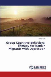 Group Cognitive Behavioral Therapy for Iranian Migrants with Depression, Fathi Atefeh