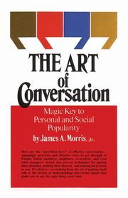 Art of Conversation, Morris James A.