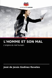 L'HOMME ET SON MAL, Godnez Reveles Jos de Jess