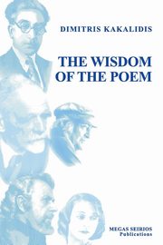 THE WISDOM OF THE POEM, Kakalidis Dimitris