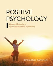 ksiazka tytu: Positive Psychology autor: Parsons Richard D.