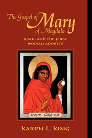 The Gospel of Mary of Magdala, King Karen L.