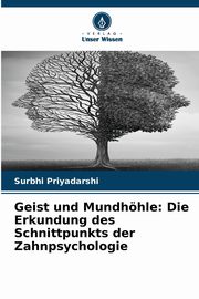 Geist und Mundhhle, Priyadarshi Surbhi