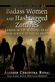 Badass Women and Hashtagged Zombies, Budaj Allison Christina