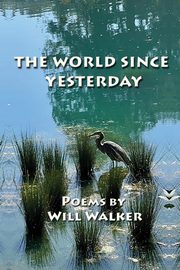 The World Since Yesterday, Walker Will