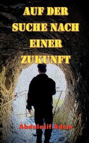 Auf der Suche nach einer Zukunft, Adem Abdulatif