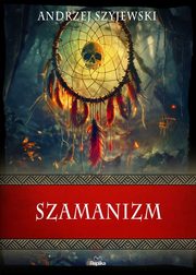 Szamanizm, Szyjewski Andrzej