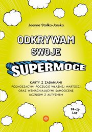 ksiazka tytu: Odkrywam swoje supermoce autor: Stalka-Jarska Joanna
