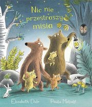 ksiazka tytu: Nic nie przestraszy misia autor: Dale Elizabeth, Metcalf Paula