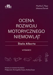 Ocena rozwoju motorycznego niemowlt. Skala Alberta, M.C. Piper, J. Darrah