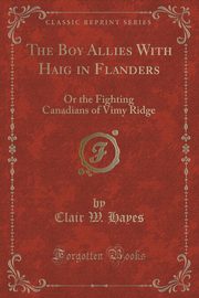 ksiazka tytu: The Boy Allies With Haig in Flanders autor: Hayes Clair W.