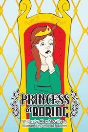 Princess of Boring, McGilvery Alex