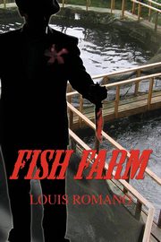 FISH FARM, Romano Louis