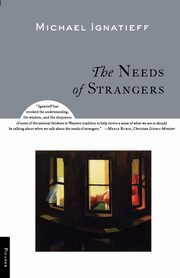 The Needs of Strangers, Ignatieff Michael