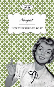 Nougat - How They Used to Do It, Two Magpies Publishing