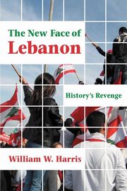 The New Face of Lebanon, Harris William W.