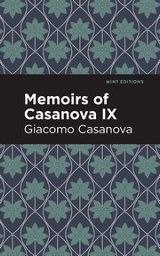 Memoirs of Casanova Volume IX, Casanova Giacomo