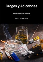 Drogas y Adicciones, medicamentos y otras sustancias, EL BACHIRI OMAR