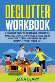 Declutter Workbook, Leary Dana