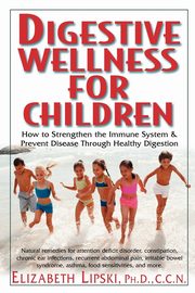 Digestive Wellness for Children, Lipski PhD. C.C.N. Elizabeth