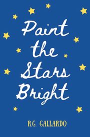 Paint the Stars Bright, Gallardo R.G.