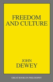 Freedom and Culture, Dewey John