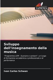Sviluppo dell'insegnamento della musica, Schwan Ivan Carlos