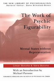 ksiazka tytu: The Work of Psychic Figurability autor: Botella Sra