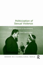 Politicization of Sexual Violence, Harrington Carol