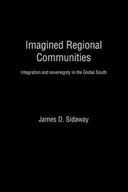 Imagined Regional Communities, Sidaway James D.