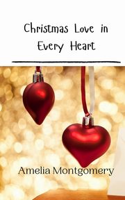 Christmas Love in Every Heart, Montgomery Amelia
