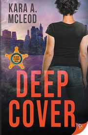 Deep Cover, McLeod Kara A.