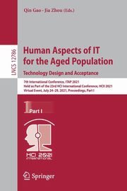 Human Aspects of IT for the Aged Population. Technology Design and Acceptance, 