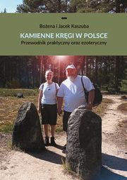 ksiazka tytu: Kamienne krgi w Polsce autor: Kaszuba Boena, Kaszuba Jacek