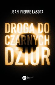 Droga do czarnych dziur, Lasota Jean-Pierre