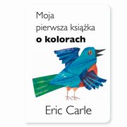 Moja pierwsza ksika o kolorach, Carle Eric