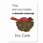 Moja pierwsza ksika o domach zwierzt, Carle Eric