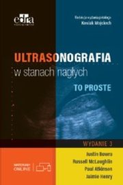 Ultrasonografia w stanach nagych To proste, Bowra J. ,McLaughin R.E., Atkinson P.
