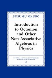 Introduction to Octonion and Other Non-Associative Algebras in Physics, Okubo Susumo