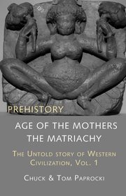 ksiazka tytu: The Untold Story of Western Civilization, Vol. 1 autor: Paprocki Chuck