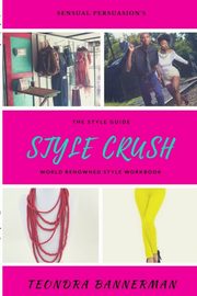 Style Crush, Bannerman Teondra