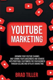 Youtube Marketing, Tiller Brad