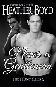 Never a Gentleman, Boyd Heather
